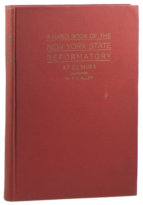 Item #01025 Hand Book of the New York State Reformatory at Elmira. Fred C. ALLEN.