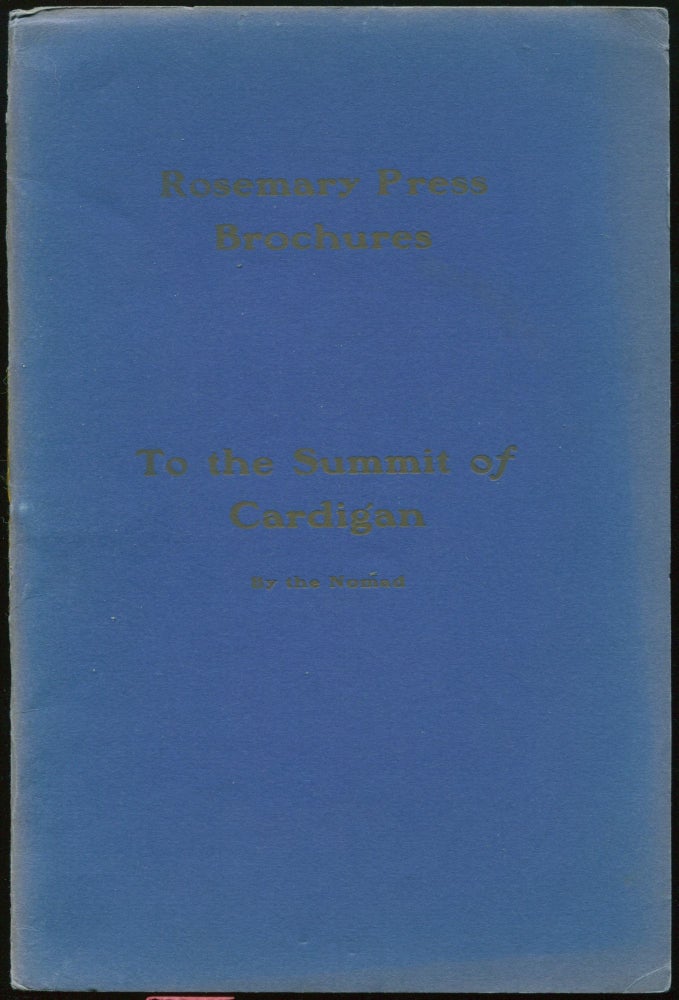 Item #01029 To the Summit of Cardigan (Rosemary Press Brochures). "Nomad", Joseph Edgar Chamberlin.