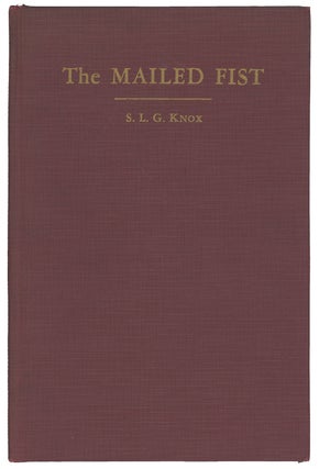Item #01102 The Mailed Fist, 1864-1939: The Background of Hitlerism. S. L. G. Knox
