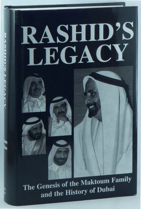 Item #01144 Rashid's Legacy: The Genesis of the Maktoum Family and the History of Dubai. Graeme...