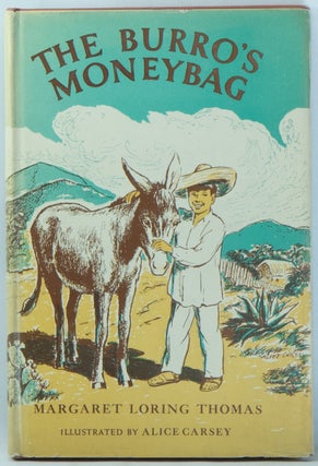 Item #01261 The Burro's Moneybag. Margaret Loring THOMAS, Alice CARSEY