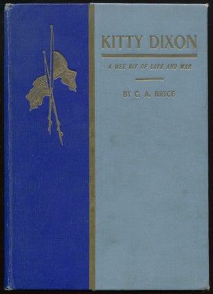 Item #01630 Kitty Dixon, Belle of the South Anna: A Wee Bit of Love and War. BRYCE, larence,...