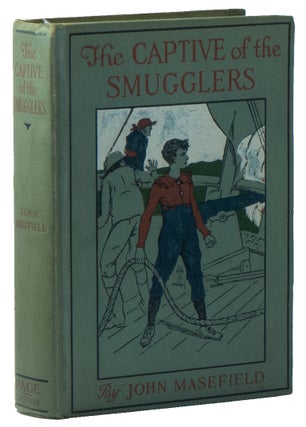 Item #01655 The Captive of the Smugglers. John MASEFIELD
