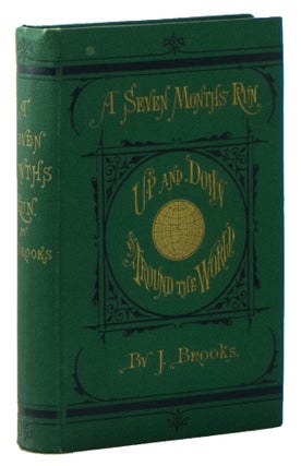Item #01679 A Seven Months' Run, Up, and Down, and Around the World (Written in Letters to...