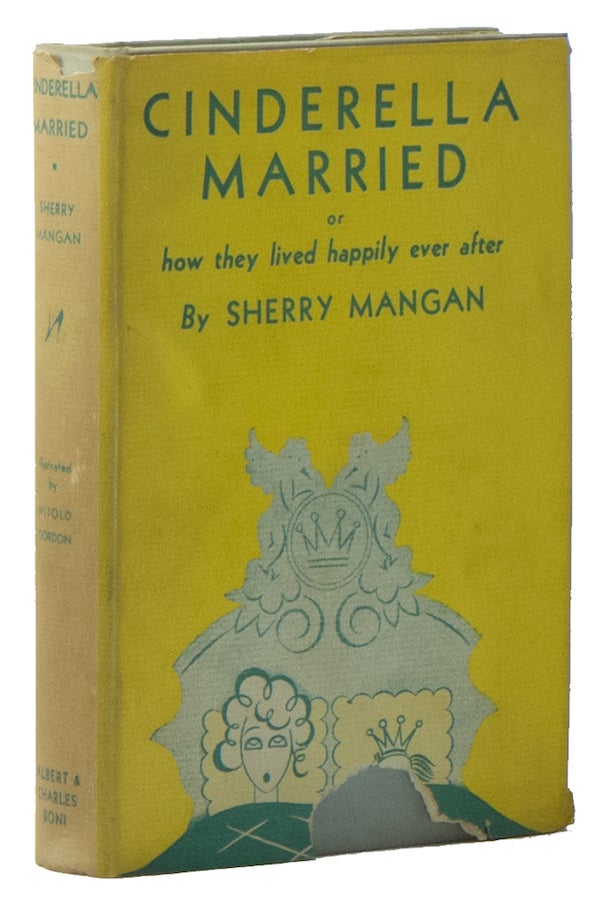 Item #01684 Cinderella Married or How They Lived Happily Ever After: A Divertissement. Sherry MANGAN.
