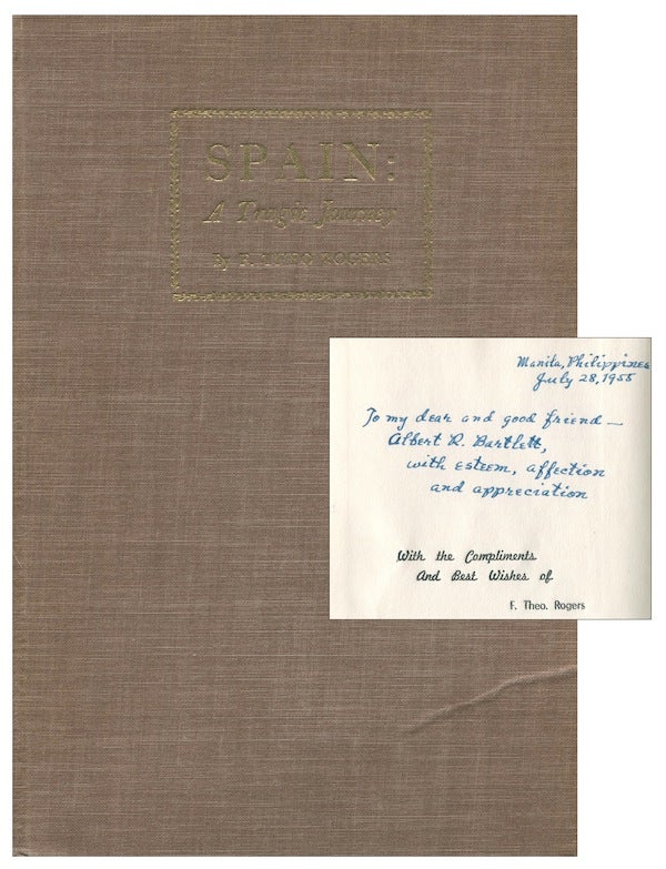 Item #01730 Spain: A Tragic Journey: A Condensation [INSCRIBED]. F. Theo ROGERS.