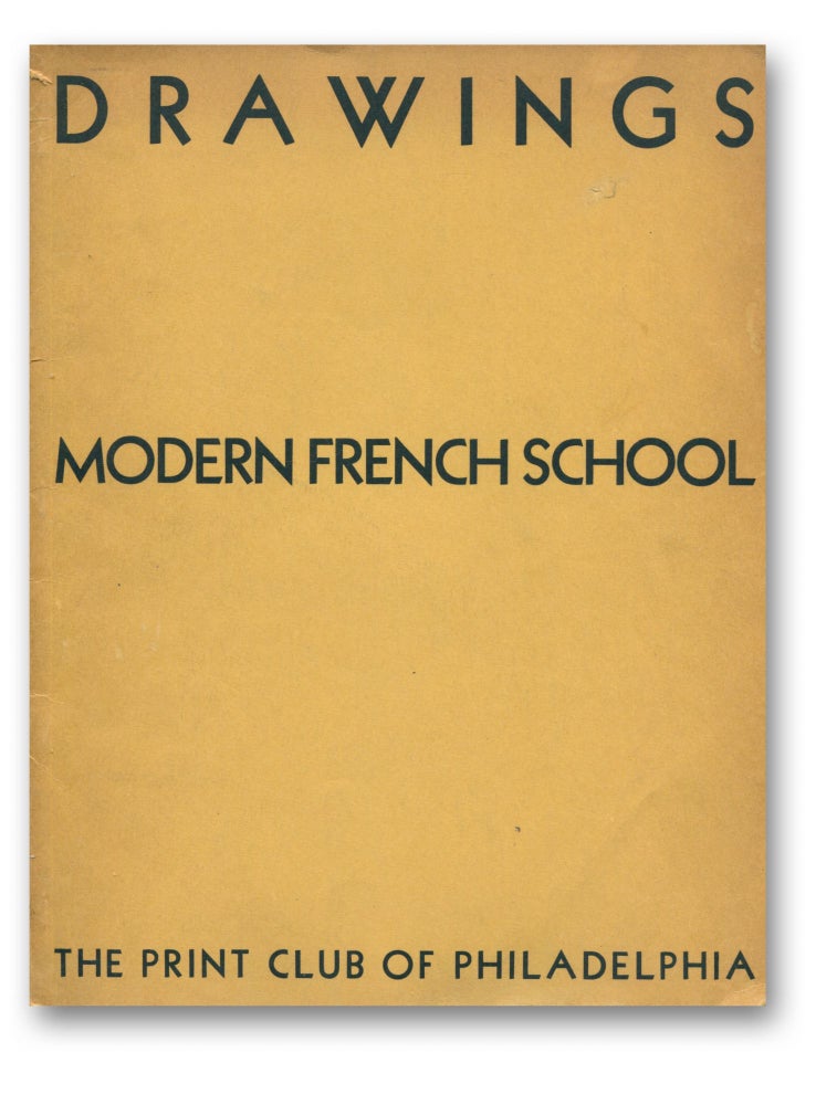 Item #01735 Contemporary French Drawings in Black and White and Color, November tenth to November twenty-seventh, 1930. The Print Club of Philadelphia.