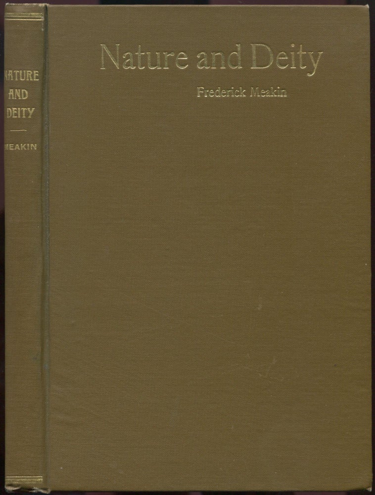 Item #01803 Nature and Deity: A Study of Religion as a Quest of the Ideal. Frederick MEAKIN.