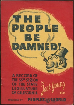 Item #01954 "The People Be Damned!" A Record of the 53rd Session of the State Legislature of...