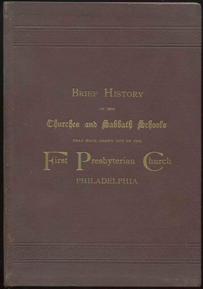 Item #02013 A Fruitful Church, 1832-1892. A Brief History of the Several Churches and Sabbath Schools that Have Been the Outgrowth of the Historic First Presbyterian Church, Washington Square, Philadelphia, During the Last Threescore Years. J. S. CUMMINGS.