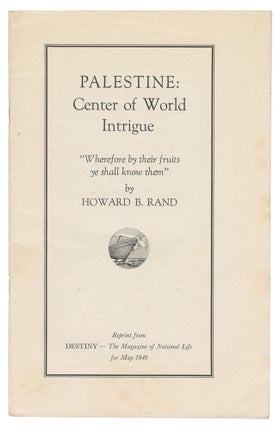 Item #02100 Palestine: Center of World Intrigue. Howard B. Rand