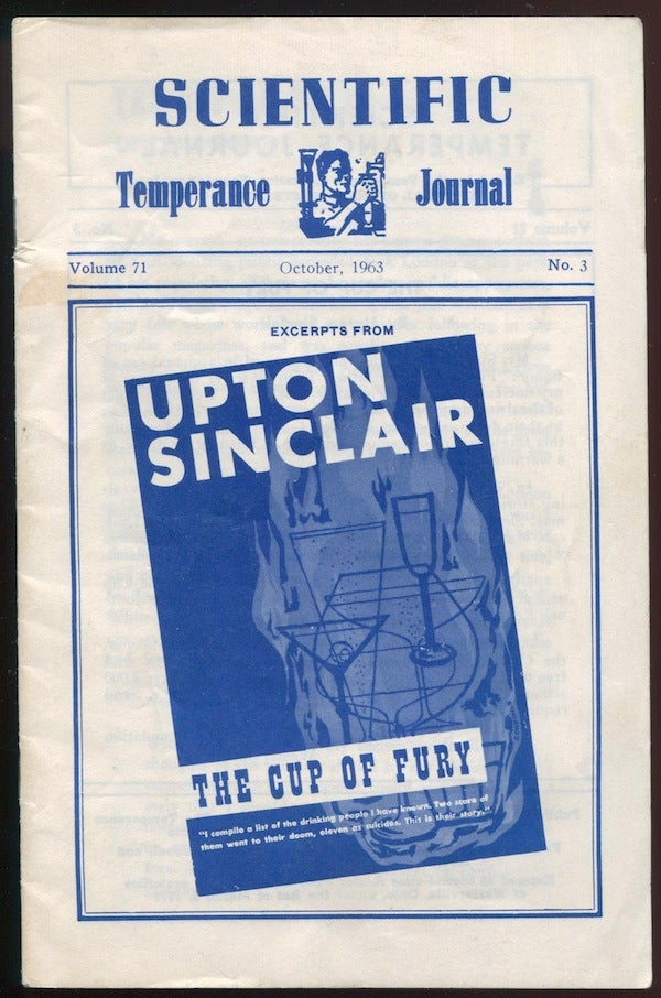 Item #02161 "The Cup of Fury" [in] Scientific Temperance Journal, Volume 71, No. 3, October, 1963. Upton SINCLAIR, THE TEMPERANCE EDUCATION FOUNDATION.