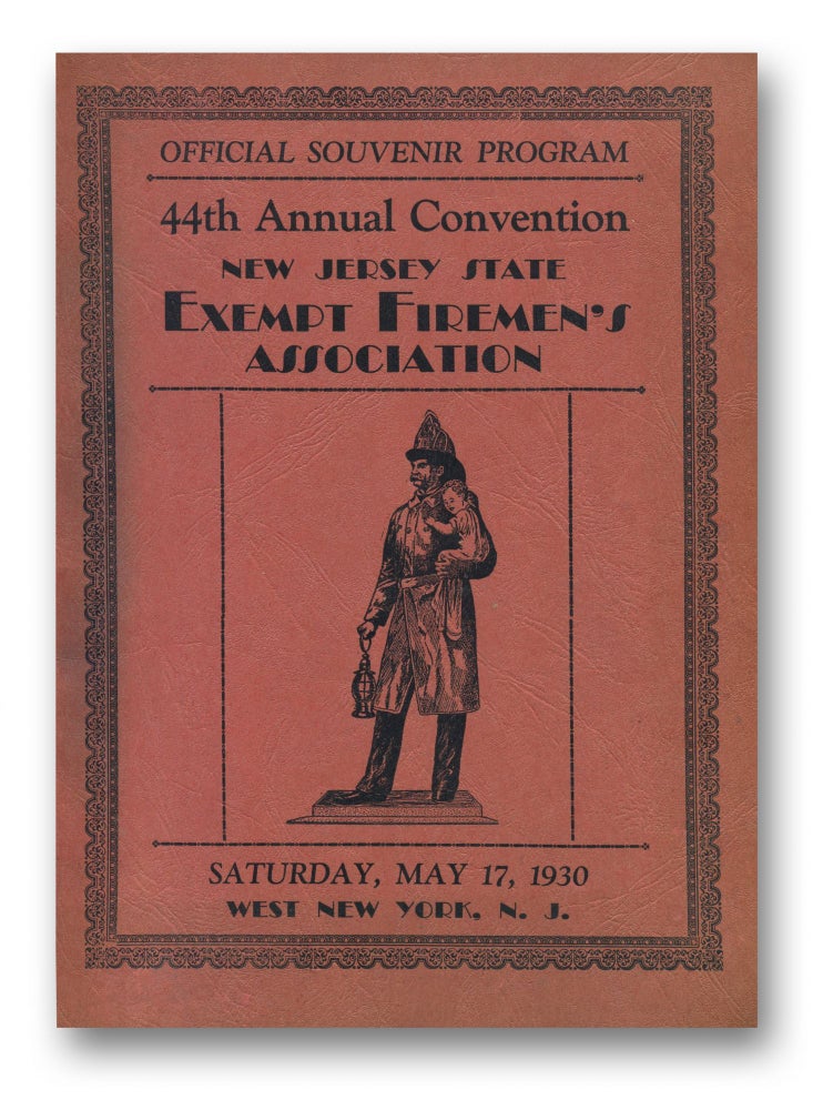 Item #02699 Official Souvenir Program. Forty-Fourth Annual Convention, New Jersey State Exempt Firemen's Association, Saturday, May 17, 1930, West New York, N. J. The Convention Committee.