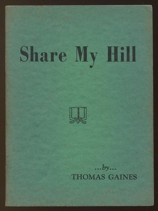 Item #02952 Share My Hill [INSCRIBED]. Thomas GAINES