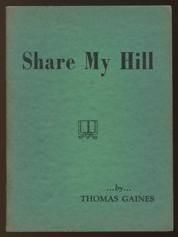 Item #02952 Share My Hill [INSCRIBED]. Thomas GAINES.
