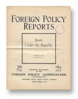 Item #03134 Spain Under the Republic [in] Foreign Policy Reports, Vol. IX, No. 21, December 20,...