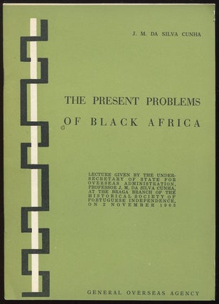 Item #03590 The Present Problems of Black Africa. J. M. da Silva CUNHA