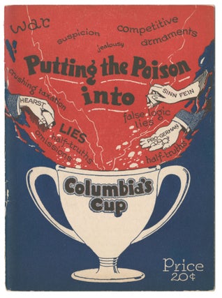 Item #03657 Putting the Poison into Columbia's Cup: An Exposure of the Hearst-Inspirited Sinn...