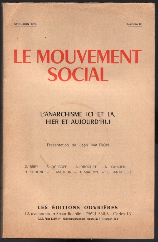 Item #03750 Le Mouvement Social, No. 83, Avril-Juin, 1973 - L'anarchisme ici et la, hier et aujourd'hui. Jean MAITRON, Sam DOLGOFF, contributor.