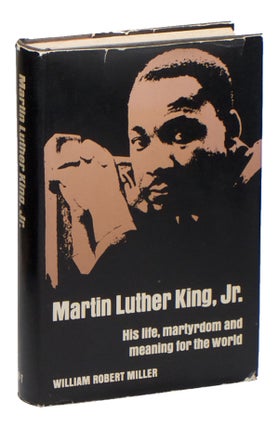 Item #03770 Martin Luther King, Jr.: His Life, Martyrdom and Meaning for the World. William...