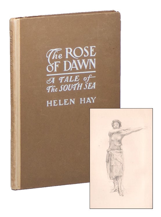 Item #03788 The Rose of Dawn: A Tale of the South Sea. Helen HAY.