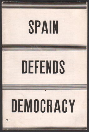 Item #03967 Spain Defends Democracy. Harry GANNES, G. MARION