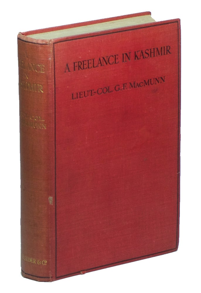 Item #03972 A Freelance in Kashmir: A Tale of the Great Anarchy. Lieut.-Colonel G. F. MACMUNN.
