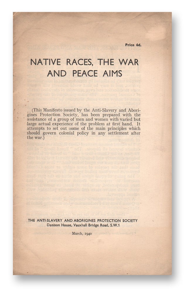 Item #04068 Native Races, the War and Peace Aims. The Anti-Slavery, Aborigines Protection Society.