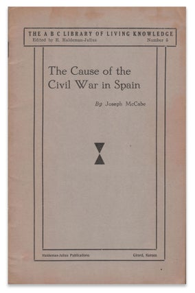 Item #05156 The Cause of the Civil War in Spain: The Background of the Present Catholic-Fascist...