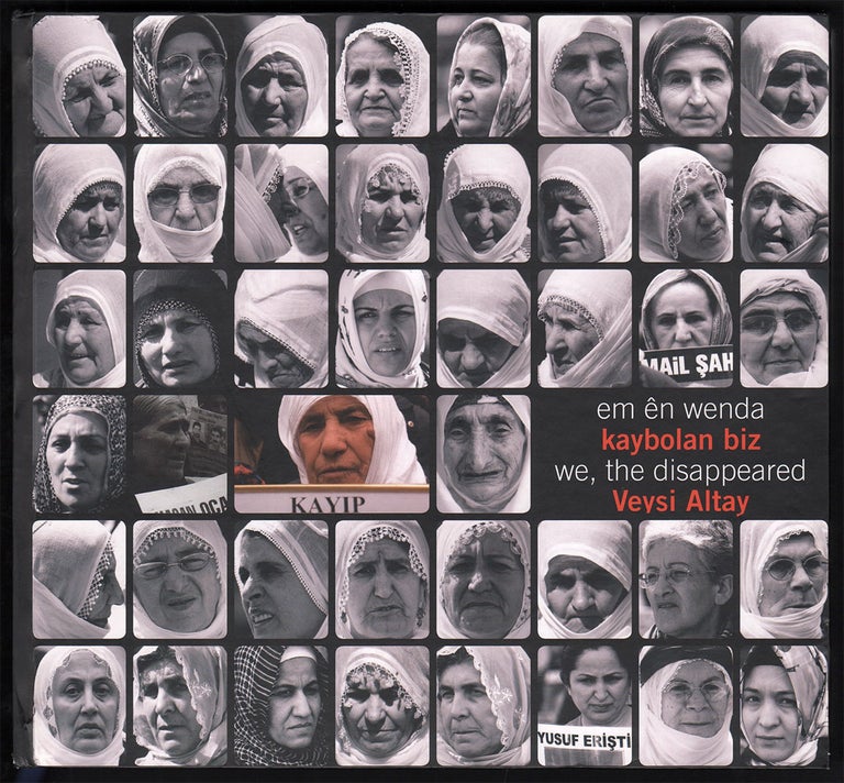 Item #05543 We the Disappeared (Em En Wenda) (Kaybolan Biz). Veysi ALTAY, photographer.