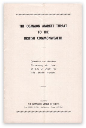 Item #05546 The Common Market Threat to the British Commonwealth: Questions and Answers...