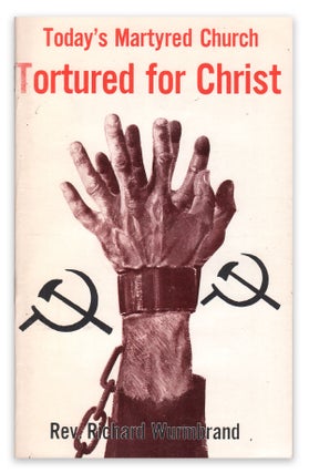 Item #05569 Today's Martyred Church Tortured for Christ. Rev. Richard WURMBRAND