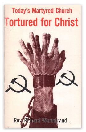 Item #05569 Today's Martyred Church Tortured for Christ. Rev. Richard Wurmbrand