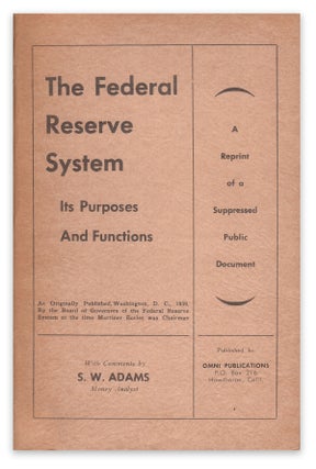 Item #05572 The Federal Reserve System: Its Purposes and Functions. A Reprint of a Suppressed...