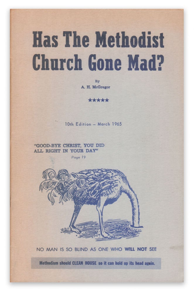 Item #05601 Has the Methodist Church Gone Mad? A. H. MCGREGOR.