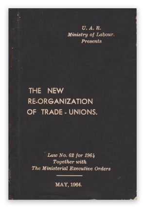 Item #05704 The New Re-organization of Trade-Unions. Law No. 62 for 1964, Together with The...