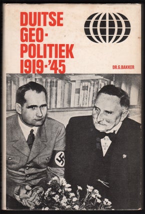 Item #05782 Duitse Geopolitiek, 1919-1945: Een Imperialistische Ideologie [INSCRIBED]. Dr. G. BAKKER