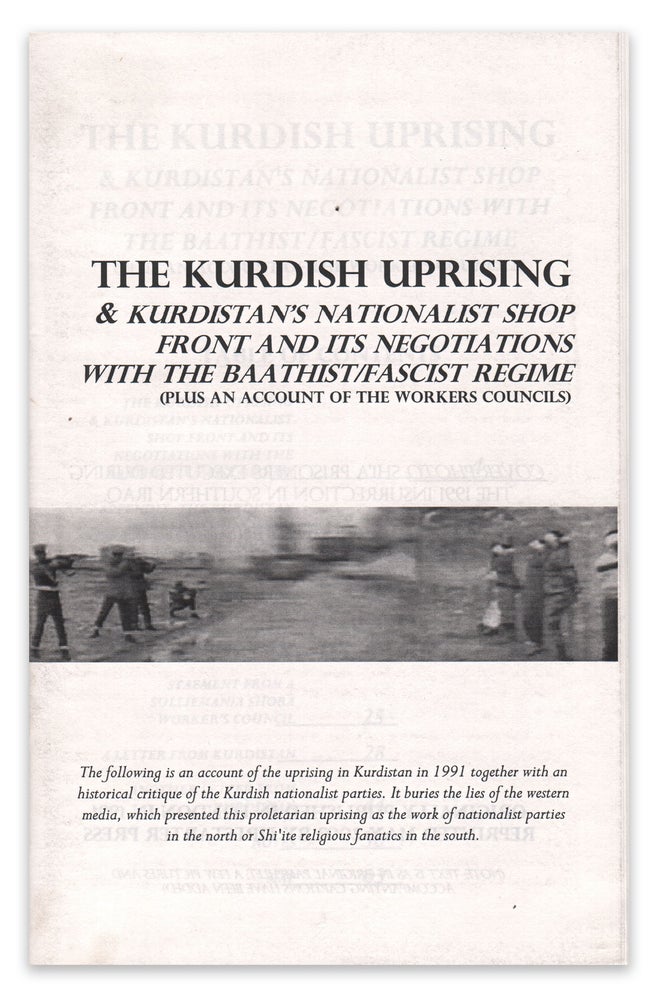 Item #06018 The Kurdish Uprising & Kurdistan’s Nationalist Shop Front and Its Negotiations with the Baathist/Fascist Regime (Plus an Account of the Workers Councils)
