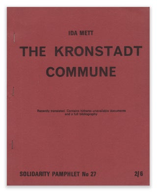 Item #06085 The Kronstadt Commune (Solidarity Pamphlet No. 27). Ida METT, preface, Maurice BRINTON