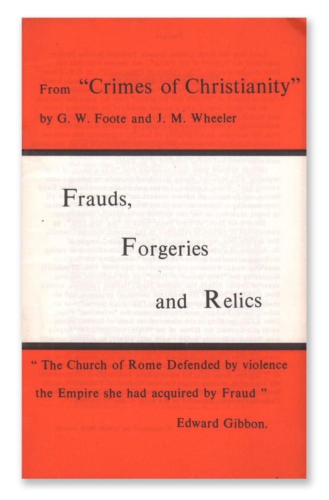 Item #06376 Frauds, Forgeries and Relics. G. W. FOOTE, J. M. Wheeler.
