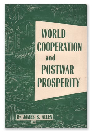 Item #06380 World Cooperation and Postwar Prosperity. James S. ALLEN