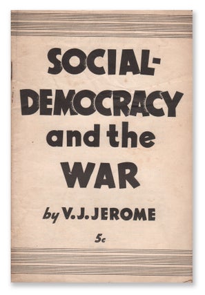 Item #06382 Social-Democracy and the War. V. J. JEROME