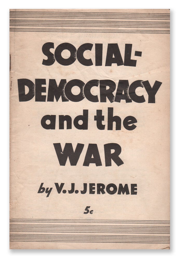 Item #06382 Social-Democracy and the War. V. J. JEROME.