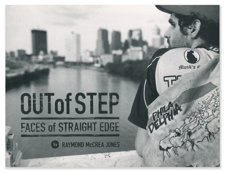 Item #06474 Out of Step: Faces of Straight Edge. Ramond McCrea Jones.