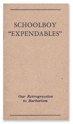 Item #06683 Schoolboy “Expendables”: Our Retrogression to Barbarism. W. S. CHASE