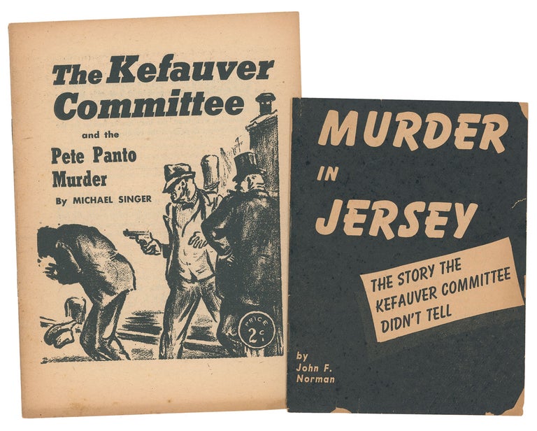 Item #06733 The Kefauver Committee and the Pete Panto Murder [with] Murder in Jersey: The Story the Kefauver Committee Didn’t Tell. Michael Singer, John F. Norman.