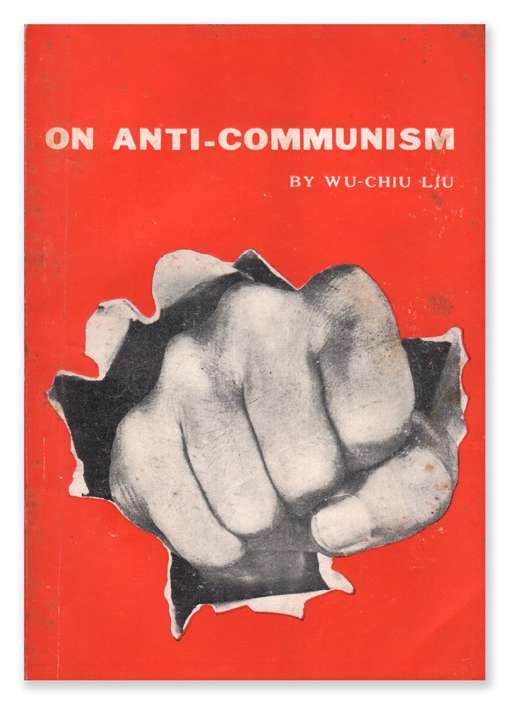 Item #06977 On Anti-Communism. Liu WU-CHIU.