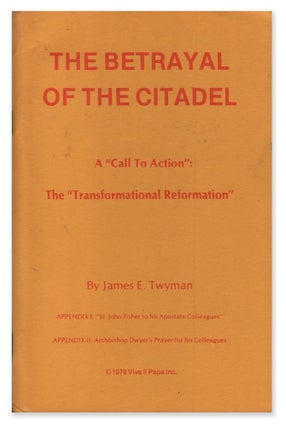 Item #07195 The Betrayal of the Citadel. A "Call to Action": The "Transformational Reformation"...