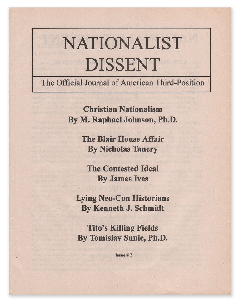 Item #07366 National Dissent: The Official Journal of American Third-Position, Issue #2. Kenneth J. SCHMIDT, Tomislav SUNIC, contributor.