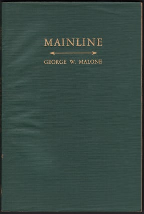 Item #07606 Mainline [INSCRIBED]. Honourable George W. MALONE